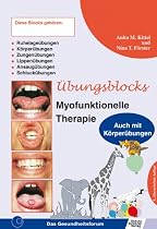 Übungsblock für Myofunktionelle Therapie: Zungenübungen, Lippenübungen, Ansaugübungen, Schluckübungen, Ruhelageübungen kombiniert mit Ganzkörperübungen