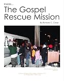 Inside... The Gospel Rescue Mission: Photography and writings of life The Gospel Rescue Mission