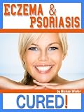 Eczema & Psoriasis: CURED! (Eczyma & Psoriasis)