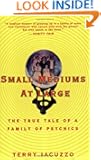 Small Mediums at Large: The True Tale of a Family of Psychics