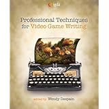 Professional Techniques for Video Game Writing