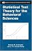Statistical Test Theory for the Behavioral Sciences (Statistics in the Social and Behavioral Sciences)