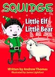 Squidge: Little Elf, Little Bear
