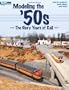 Modeling the '50s: The Glory Years of Rail