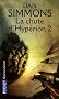 Les Cantos d'Hyp�rion, Tome 4 : La chute d'Hyp�rion : Tome 2