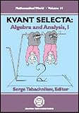 Kvant selecta : Algebra and analysis, I