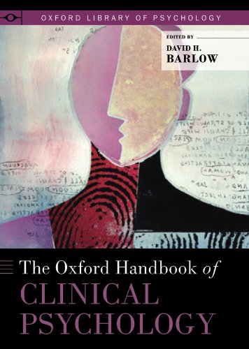 The Oxford Handbook of Clinical Psychology (Oxford Library of Psychology)