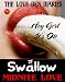 Hey Girl It's Ok To Swallow (The Love Den Diaries)