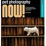 Pet Photography NOW!: A Fresh Approach to Photographing Animal Companions (A Lark Photography Book)