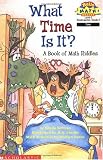 What Time Is It? A Book Of Math Riddles (level 2) (Hello Reader, Math)