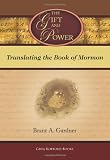 The Gift and Power: Translating the Book of Mormon