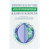 STATISTICS IN THE ENVIRONMENTAL AND EARTH SCIENCES                    NEW DEVELOPMENTS IN THEORY AND PRACTICEpar A.T.WALDEN & P.GUTTORP
