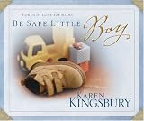 Be Safe Little Boy: Words of Love for Moms
