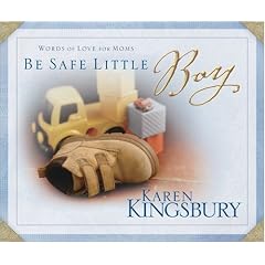 Be Safe Little Boy: Words of Love for Moms