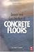Design and Construction of Concrete Floors, Second Edition