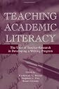 Teaching Academic Literacy: The Uses of Teacher-research in Developing A Writing Program