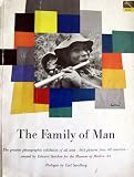 THE FAMILY OF MAN - The greatest photographic exhibition of all time - 503 pictures from 68 countries - created by Edward Steichen for The Museum of Modern Art, New York