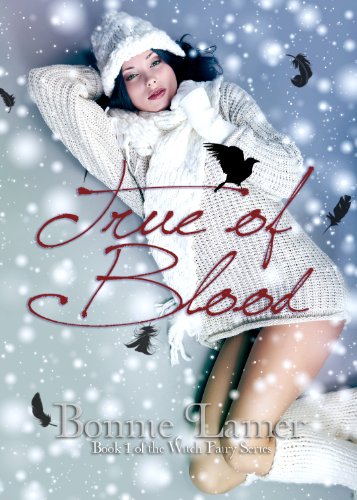 True of Blood (Witch Fairy Series) by Bonnie Lamer True of Blood (Witch Fairy Series) by Bonnie Lamer