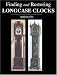 Finding and Restoring Longcase Clocks