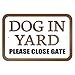 Dog in Yard Please Close Gate Brown 9