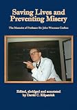 Saving lives and preventing misery : the memoirs of Professor Sir John Wenman Crofton