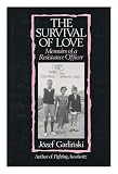 The survival of love : memoirs of a resistance officer