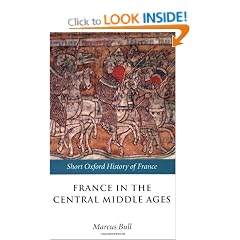 France in the Central Middle Ages 900-1200 (Short Oxford History of France)