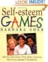 Self-Esteem Games: 300 Fun Activities That Make Children Feel Good about Themselves
