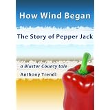 How Wind Began: The Story of Pepper Jack: A Bluster County Tale