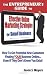 The Entrepreneur's Guide To Effective Online Marketing Strategies For Small Business: How To Get Potential New Customers Finding Your Business Online... Even If They Don't Know You Exist!