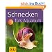 Schnecken f�rs Aquarium (Tierratgeber)