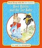 Brer Rabbit and the Tar Baby ; and, Brer Fox and Mrs Goose