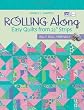 Rolling Along: Easy Quilts from 2 1/2" Strips : Jelly Roll Friendly