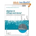 Qigong in Alltag und Beruf: Tagungsband der Dt. Qigong-Tage 2010