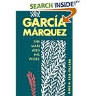 Garcia Marquez: The Man and His Work by  Gene H. Bell-Villada
