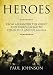 Heroes: From Alexander the Great and Julius Caesar to Churchill and de Gaulle