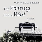 The Writing on the Wall: A Novel | [W. D. Wetherell]
