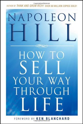 How To Sell Your Way Through Life by Napoleon Hill (19-Jan-2010) Paperback