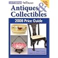 Warman's Antiques and Collectibles 2008 Price Guide (Warman's Antiques and Collectibles... by Ellen T Schroy and Tracy L. Schmidt