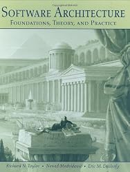 Software Architecture: Foundations, Theory, and Practice