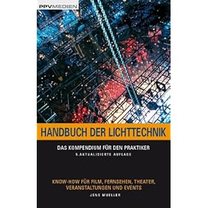Handbuch der Lichttechnik: Das Kompendium für den Praktiker. Know-How für