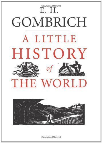 A Little History of the World Rep Tra Edition by E. H. Gombrich published by Yale University Press (2005)