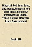 Wagashi: Red Bean Soup, Uir, Dango, Red Bean Paste, Kompeit, Imagawayaki, Senbei, y Kan, Daifuku, Dorayaki, Arare, Sakuramochi,-