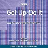 Get Up and Do It!: Essential Steps to Achieve Your Goals