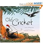 Old Cricket by Lisa Wheeler and Ponder Goembel