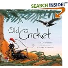 Old Cricket by  Lisa Wheeler and Ponder Goembel