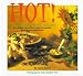 Hot!: 150 Fiery and Spicy Recipes for Cooking with Chilies, Peppercorns, Mustard, Horseradish, and Ginger