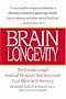 Brain Longevity: The Breakthrough Medical Program That Improves Your Mind and Memory