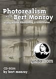 Photorealism with Bert Monroy:  using Adobe Photoshop & Illustrator