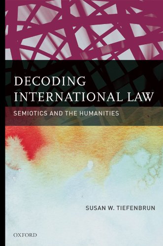 Decoding International Law: Semiotics and the Humanities